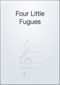 Four Little  Fugues