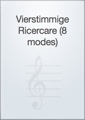 Vierstimmige Ricercare (8 modes)