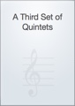 A Third Set of Quintets
