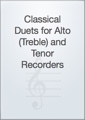 Classical Duets for Alto (Treble) and Tenor Recorders