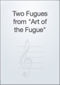 Two Fugues from "Art of the Fugue"